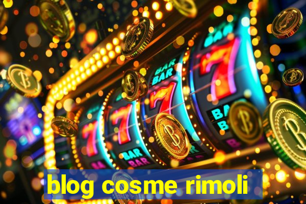 blog cosme rimoli